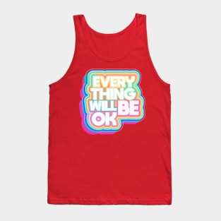 Everything Will Be OK Tank Top